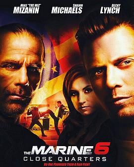 海军陆战队员6：近距离击杀 The Marine 6: Close Quarters封面图